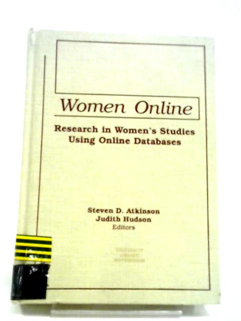 Women Online: Research In Women's Studies Using Online Databases (Haworth Series On Library And Information Science) By Steven D Atkinson