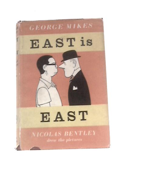 East is East By George Mikes