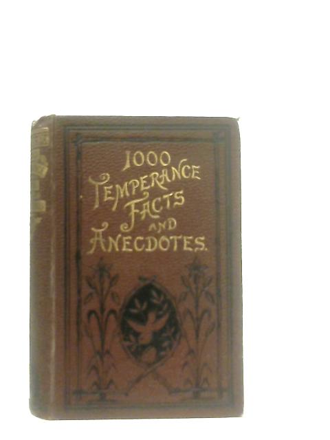 One Thousand Temperance Anecdotes, etc, First Series By John William Kirton