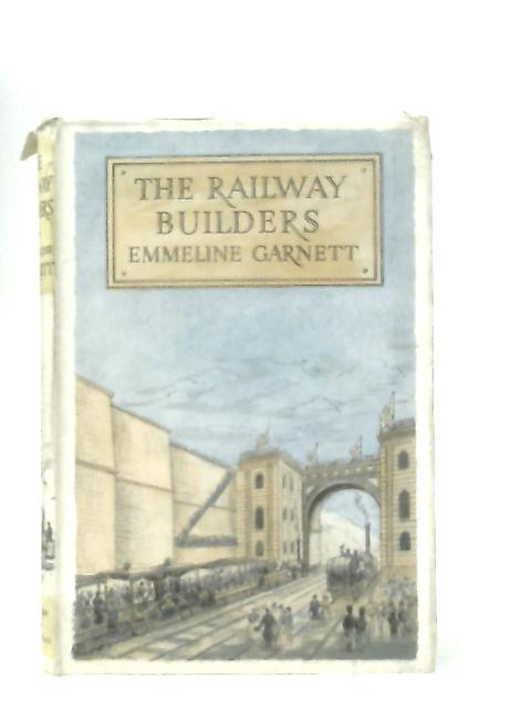 The Railway Builder By Emmeline Garnett