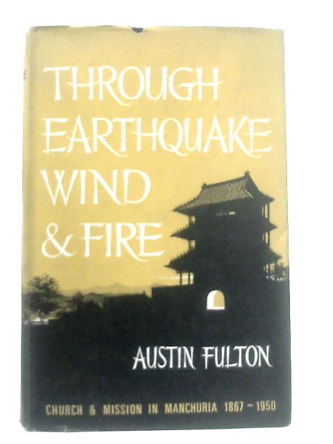 Through Earthquake, Wind and Fire von Austin Fulton