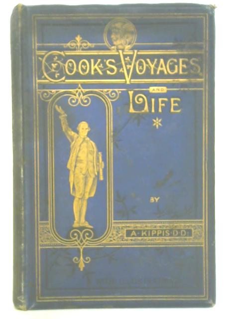 A Narrative of the Voyages Round the World Performed by Captain James Cook By A. Kippis