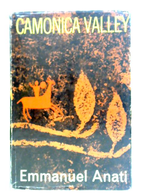 Camonica Valley: A Depiction Of Village Life In The Alps From Neolithic Times To The Birth Of Christ As Revealed By Thousands Of Newly Found Rock Carvings By Emmanuel Anati