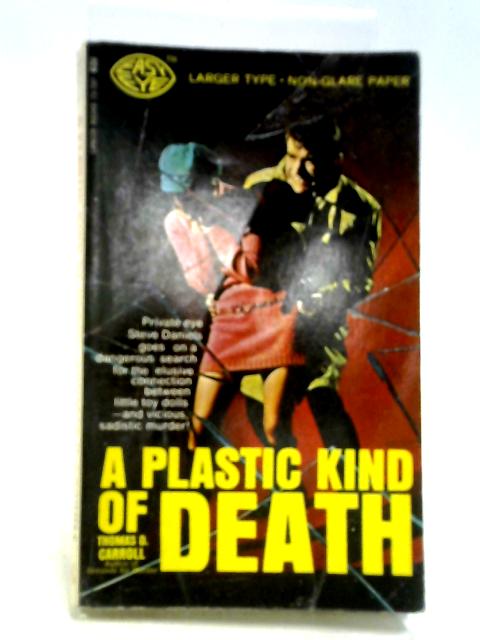 A Plastic Kind Of Death By Thomas D. Carroll