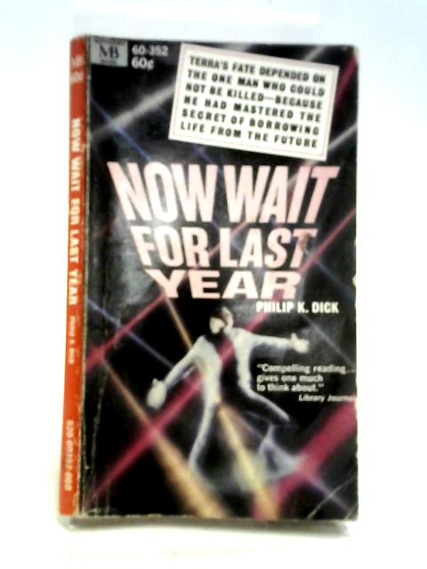 Now Wait For Last Year By Philip K. Dick