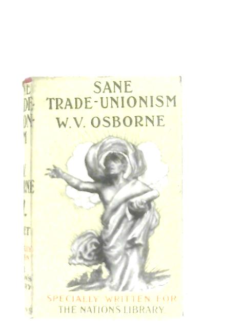 Sane Trade Unionism By W. V. Osborne