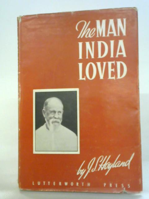 The Man India Loved: C.F. Andrews By John S. Hoyland