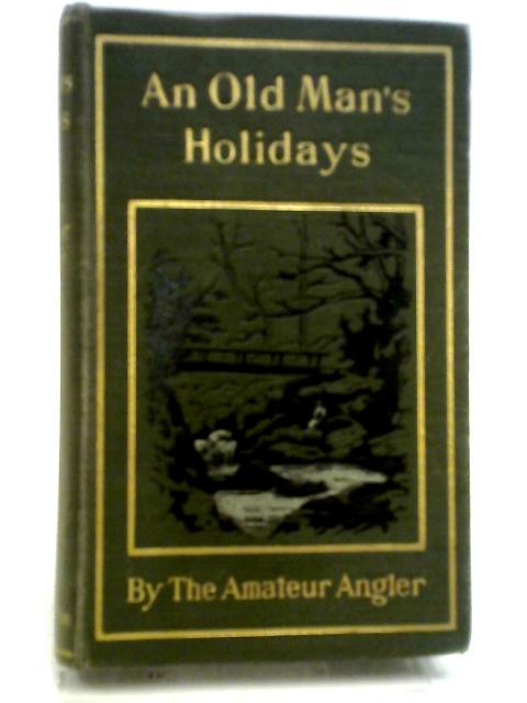 An Old Man's Holidays von E. Marston