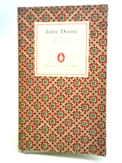 John Donne: A Selection Of His Poetry By John Donne