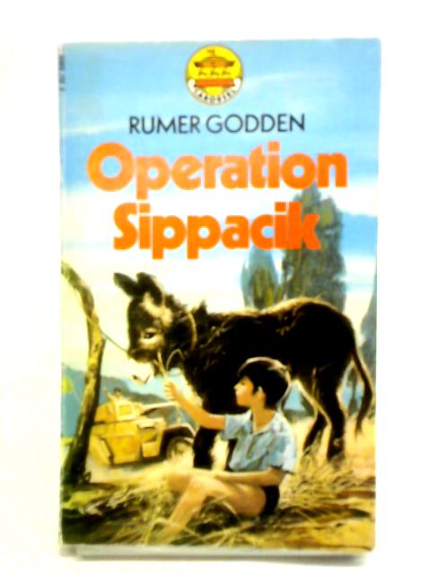 Operation Sippacik By Rumer Godden