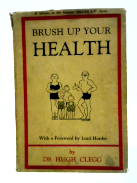 Brush Up Your Health By Hugh Anthony Clegg