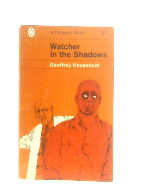 Watcher in the Shadows By Geoffrey Household