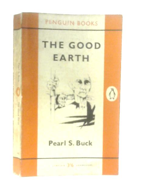 The Good Earth By Pearl S. Buck