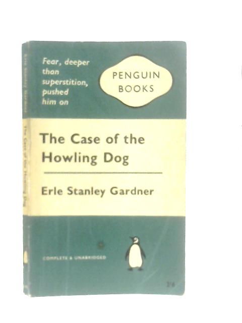 The Case of the Howling Dog von Erle Stanley Gardner