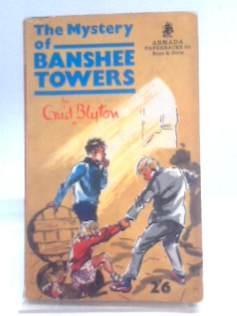 The Mystery of Banshee Towers By Enid Blyton
