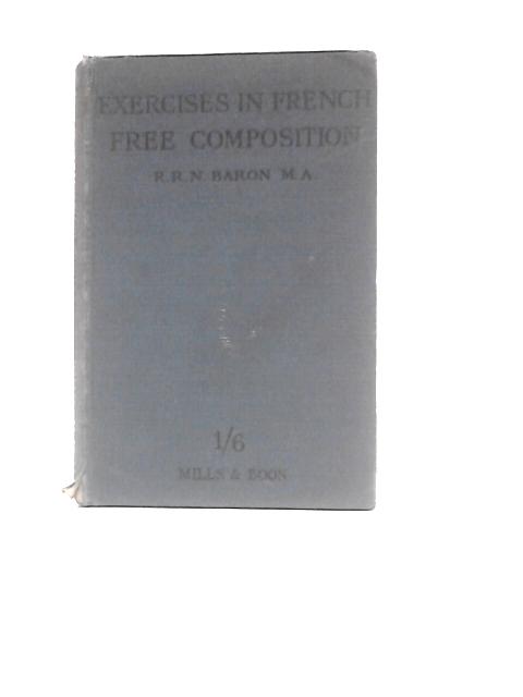 Exercises in French Free Composition By R. R. N. Baron