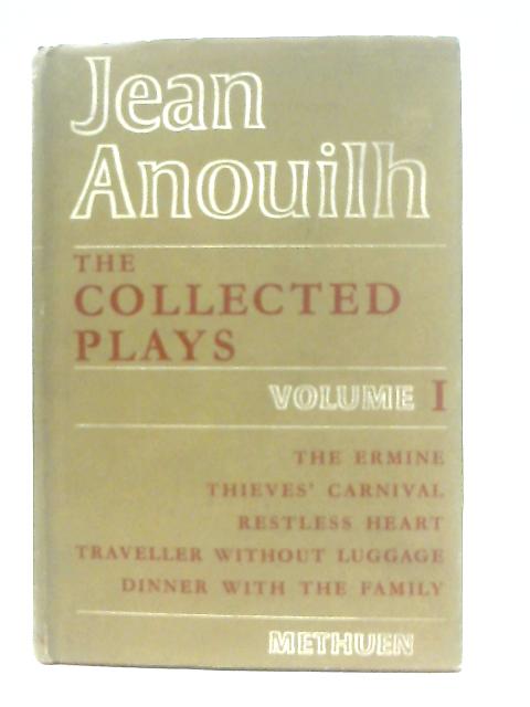 The Collected Plays Volume I By Jean Anouilh