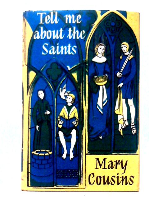 Tell Me About The Saints By Mary Cousins