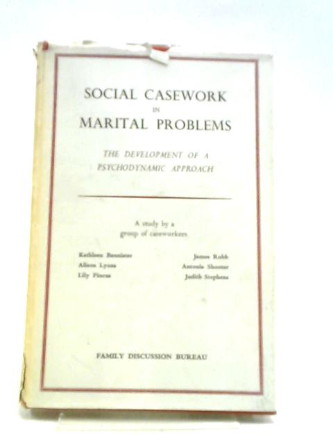 Social Casework in Marital Problems By Kathleen Bannister