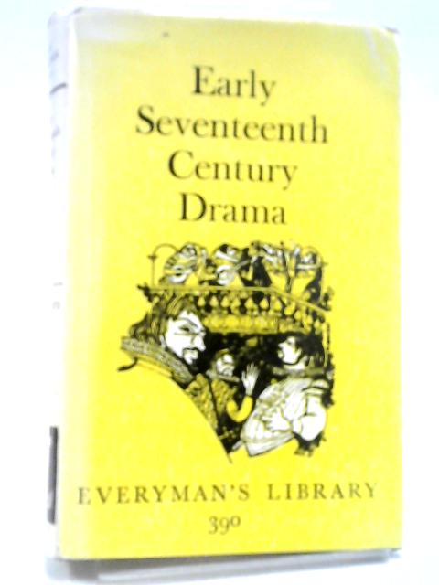 Early Seventeenth Century Drama By Robert G. Lawrence (Ed.)