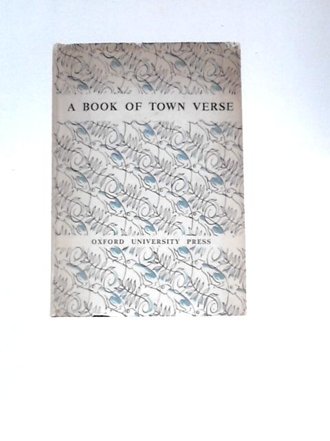 A Book Of Town Verse By T W.Sussams (Ed.)