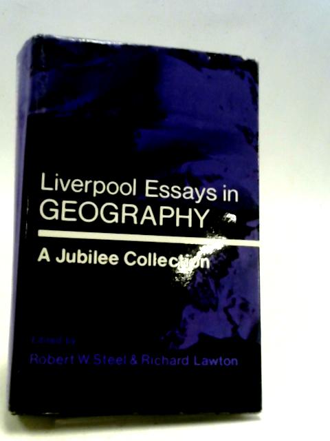 Liverpool Essays In Geography: A Jubilee Collection von Robert W. Steel, & Richard Lawton (edits).