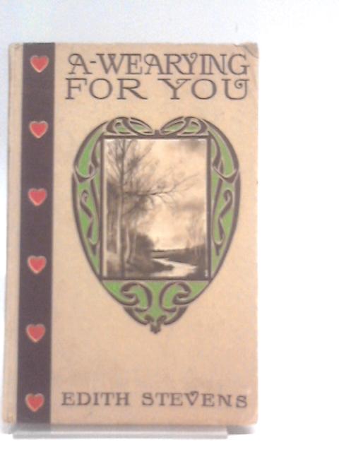 A-Wearying For You By Edith Stevens (Ed.)