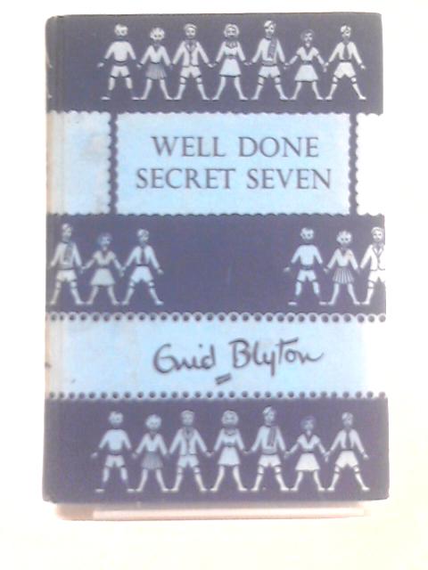 Well Done Secret Seven! By Enid Blyton