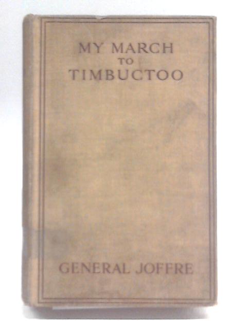 My March To Timbuctoo By General Joffre