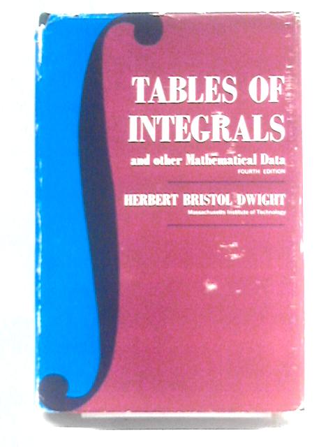 Tables of Integrals and Other Mathematical Data von Herbert B. Dwight