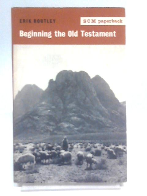 Beginning the Old Testament von Erik Routley