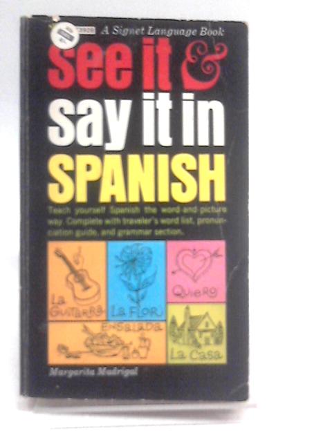 See it and Say it in Spanish (Signet Books) von Margarita Madrigal
