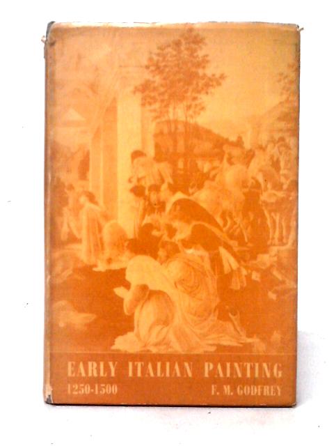 A Student's Guide to Early Italian Painting 1250-1500 von F. M. Godfrey