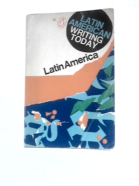 Latin American Writing Today By J M Cohen