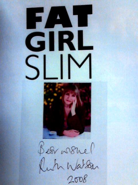 Fat Girl Slim By Ruth Watson