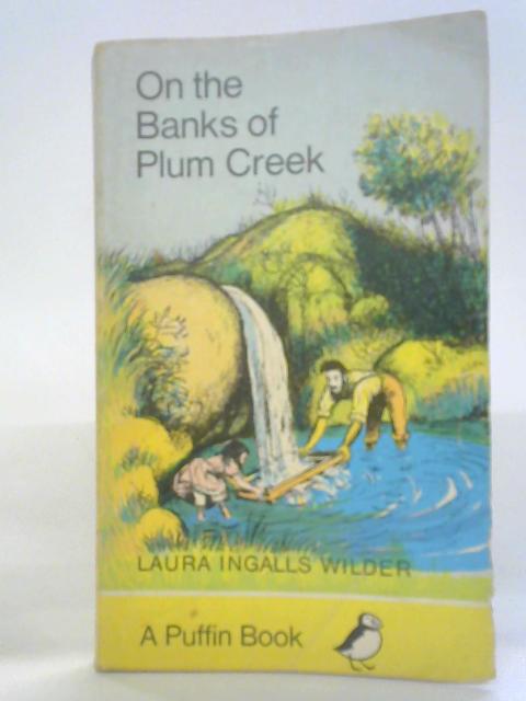 On The Banks Of Plum Creek By Laura Ingalls Wilder