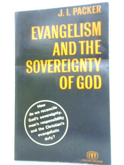 Evangelism and the Sovereignty of God By J.I.Packer