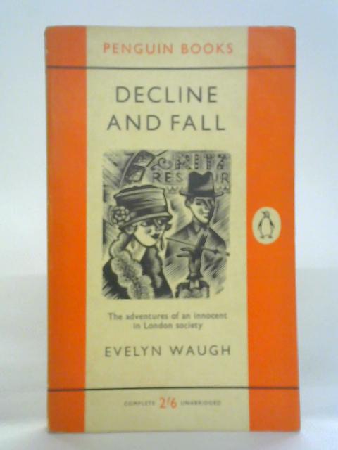 Decline and Fall By Evelyn Waugh