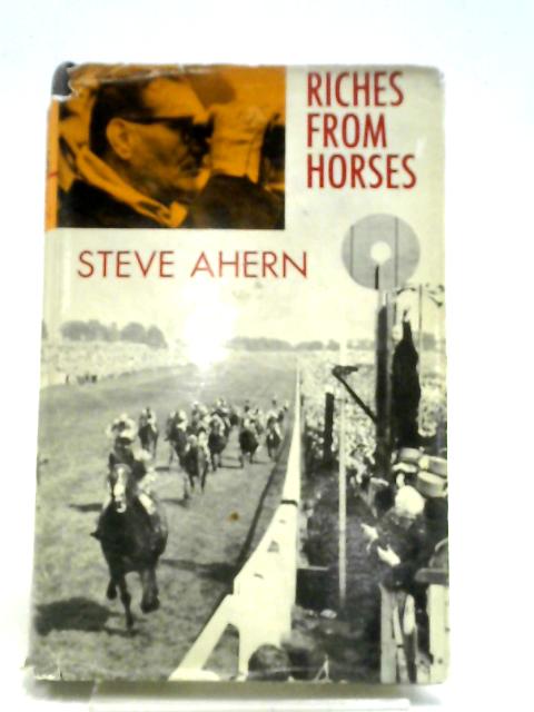 Riches From Horses par Steve Ahern
