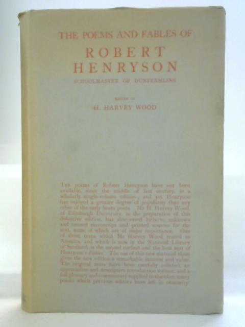 The Poems and Fables of Robert Henryson, Schoolmaster of Dunfermline von H. Harvey Wood Ed.