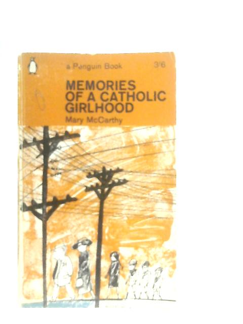 Memories of a Catholic Girlhood von Mary McCarthy