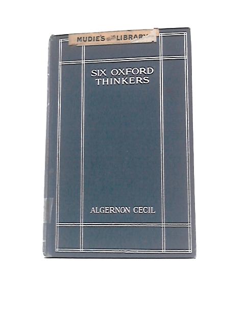 Six Oxford Thinkers By A.Cecil