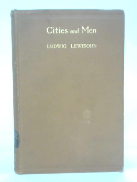 Cities and Men By Ludqig Lewisohn