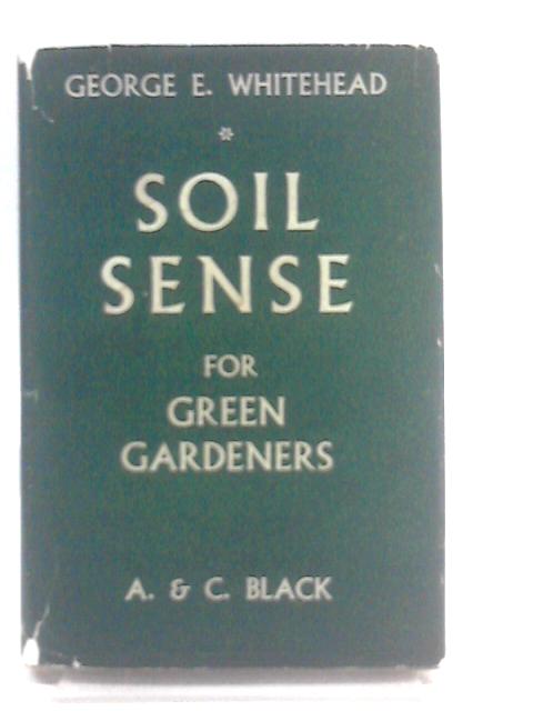 Soil Sense By George E. Whitehead