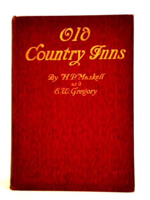 Old Country Inns von Henry P. Maskell & Edward W. Gregory