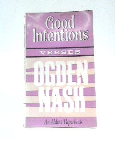 Good Intentions - Verses von Ogden Nash