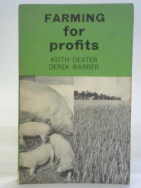 Farming for Profits By Keith Dexter and Derek Barber
