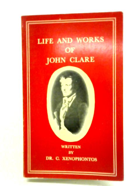 Life and Works of John Clare von Dr. C. Xenophontos