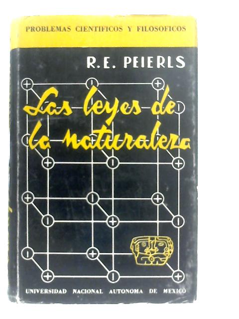 Las Leyes De La Naturaleza By R. E. Peierls