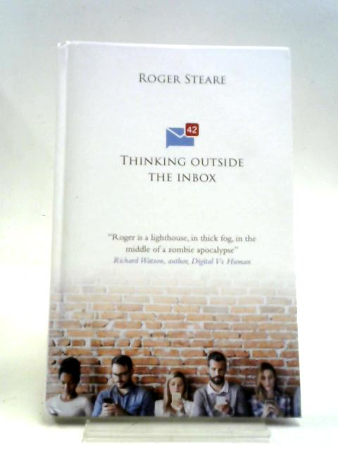 Thinking Outside The Inbox By Roger Steare